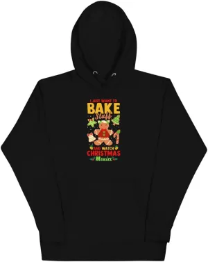 I Just Want To Bake Stuff and Watch Christmas Movies Unisex Hoodie Funny Sarcastic Stocking Stuffer Gift Idea